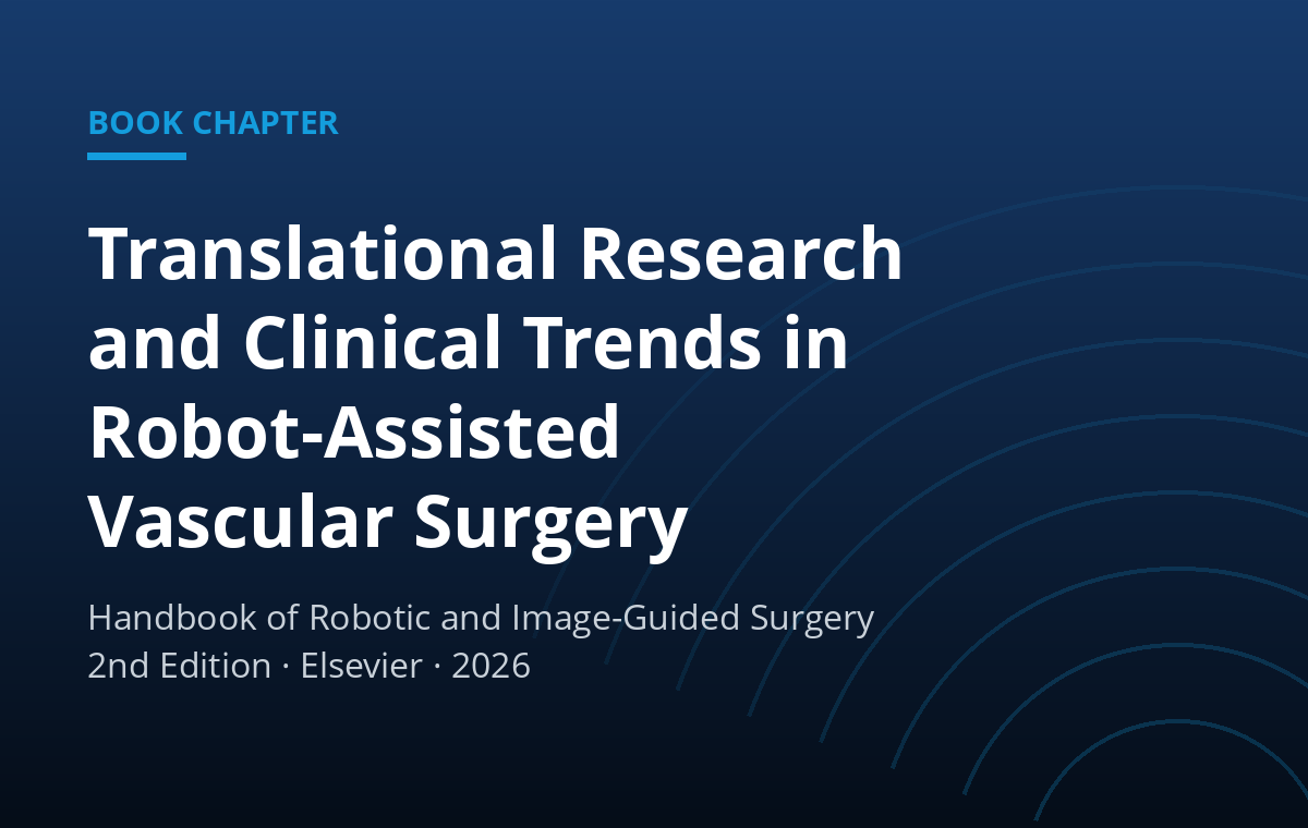 Book chapter: Translational Research and Clinical Trends in Robot-Assisted Vascular Surgery